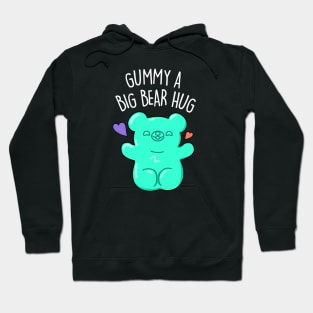 Gummy A Big Bear Hug Cute Gummy Bear Pun. Hoodie